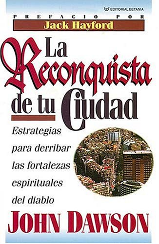 Beispielbild fr La Reconquista De Tu Ciudad zum Verkauf von 4 THE WORLD RESOURCE DISTRIBUTORS