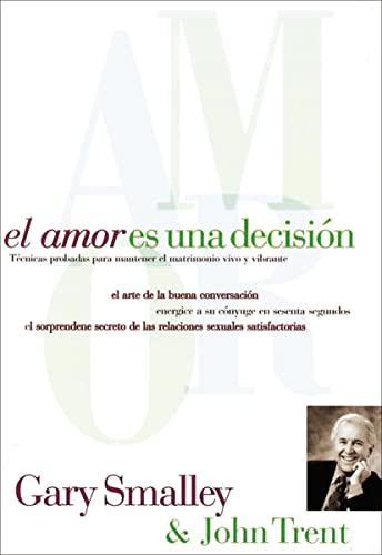 9780881130256: El Amor Es Una Decision: Tcnicas probadas para mantener el matrimonio vivo y vibrante