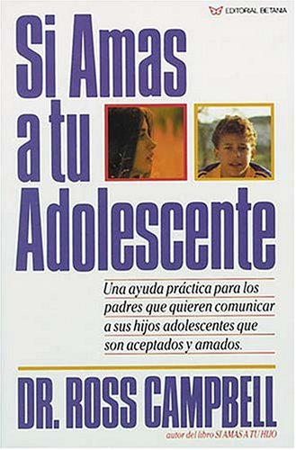 Si Amas A Tu Adolescente (9780881130300) by Campbell, Ross