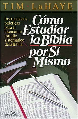 CÃ³mo Estudiar La Biblia Por SÃ­ Mismo (9780881130423) by LaHaye, Tim F.