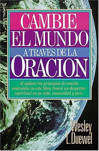 Imagen de archivo de Cambie El Mundo a Traves de La Oracion a la venta por ThriftBooks-Atlanta