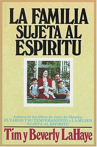 La familia sujeta al espÃ­ritu (9780881130850) by LaHaye, Tim F.; Lahaye, Beverly