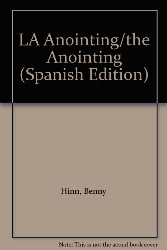 LA Anointing/the Anointing (Spanish Edition) (9780881131178) by Hinn, Benny