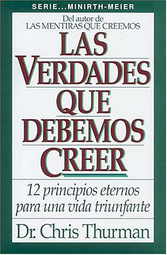 Las verdades que debemos creer (9780881131215) by Thurman, Chris