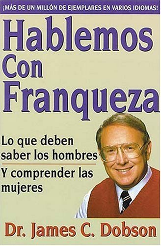 Hablemos Con Franqueza (9780881131338) by Dobson, James C.