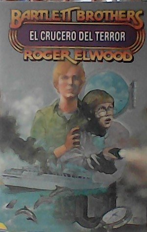 El Crucero Del Terror (Terror Cruise) (Bartlett Brothers Adventure) (9780881131833) by Roger Elwood