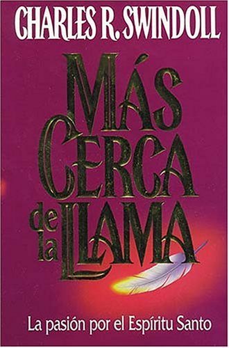 Imagen de archivo de M?s Cerca De La Llama a la venta por Front Cover Books