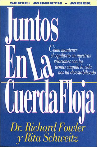 Juntos En LA Cuerda Floja/Together on a Tightrope (Spanish Edition) (9780881131888) by Fowler, Richard; Schweitz, Rita