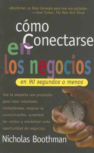 Stock image for Como Conectarse en los Negocios: En 90 Segundos O Menos = How to Connect in Business in 90 Seconds or Less for sale by ThriftBooks-Dallas