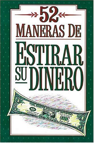 Stock image for 52 Maneras de Estirar Su Dinero for sale by Better World Books: West