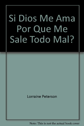 Beispielbild fr Si Dios Me Ama, Por Que Me Sale Todo Mal? zum Verkauf von Polly's Books