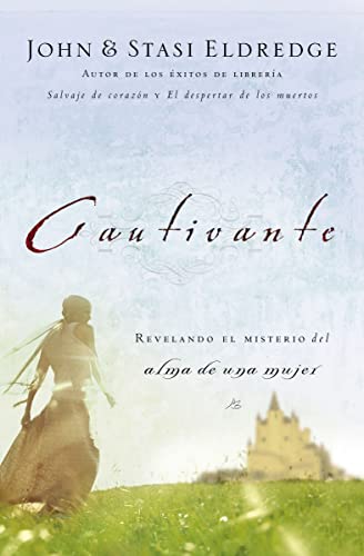 Stock image for Cautivante: Revelando el misterio del alma de una mujer (Spanish Edition) for sale by Goodwill Books