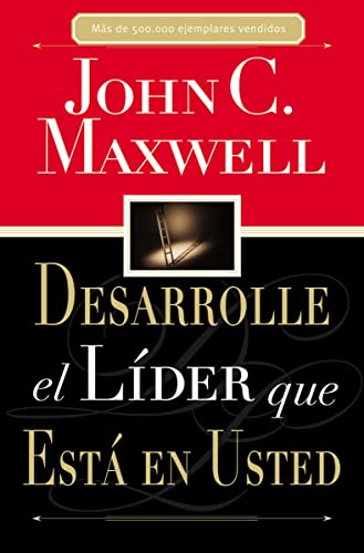 Desarrolle el lÃ­der que estÃ¡ en usted (9780881132939) by Maxwell, John C.