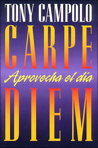 Imagen de archivo de Carpe Diem/Carpe Diem: Aprovecha El Dia/Seize the Day (Spanish Edition) a la venta por Wonder Book