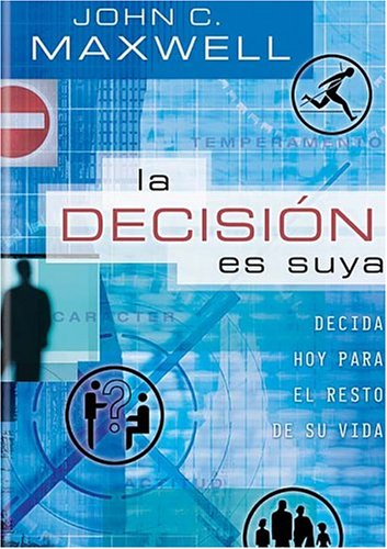 Imagen de archivo de La Decision Es Suya / The Choice Is Yours: Decisiones De Hoy Para El Resto De Vida (Spanish Edition) a la venta por Hafa Adai Books