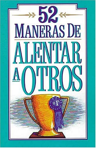 52 Maneras De Alentar A Otros (9780881134292) by Rollins, C. E.