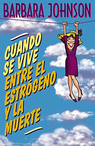 Stock image for Cuando Se Vive Entre el Estrogeno y la Muerte for sale by Better World Books