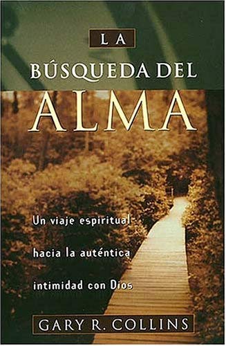 BÃºsqueda Del Alma, La (9780881134995) by Collins, Gary R.