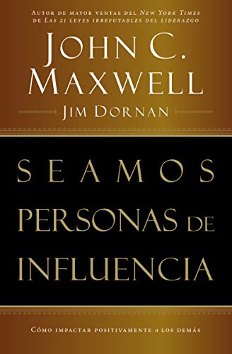 Imagen de archivo de Seamos personas de influencia: Cómo impactar positivamente a los demás (Spanish Edition) a la venta por -OnTimeBooks-