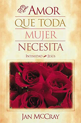 Stock image for El Amor Que Toda Mujer Necesita for sale by HPB-Ruby