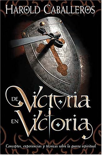 Beispielbild fr de Victoria en Victoria: Conceptos, Experiencias y Tecnicas Sobre La Guerra Espiritual = On Eternal Victory zum Verkauf von ThriftBooks-Reno