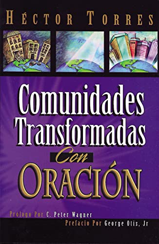 Imagen de archivo de Comunidades Transformadas Con Oracion a la venta por ThriftBooks-Dallas