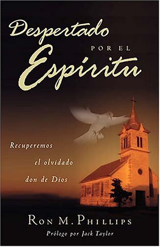 Despertado Por El EspÃ­ritu (9780881135954) by Phillips, Ron M.