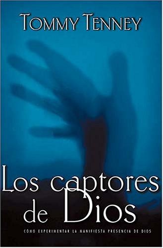 Stock image for Los Captores De Dios C?mo Experimentar La Manifiesta Presencia De Dios for sale by Hafa Adai Books