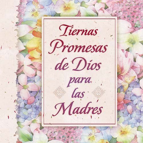 Stock image for Tiernas Promesas De Dios Para Las Madres for sale by More Than Words