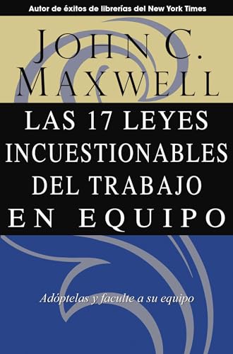Stock image for Las 17 Leyes Incuestionables del trabajo en equipo (Spanish Edition) for sale by ZBK Books