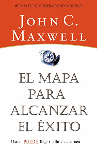 El mapa para alcanzar el Ã©xito (Spanish Edition) (9780881137590) by Maxwell, John C.