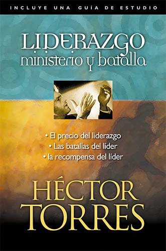 Liderazgo Ministerio y Batalla (9780881137965) by Torres, Hector