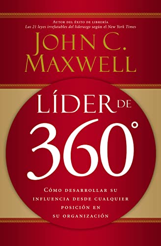 Stock image for Lder de 360°: C mo Desarrollar Su Influencia Desde Cualquier Posici n En Su Organizaci n for sale by ThriftBooks-Dallas