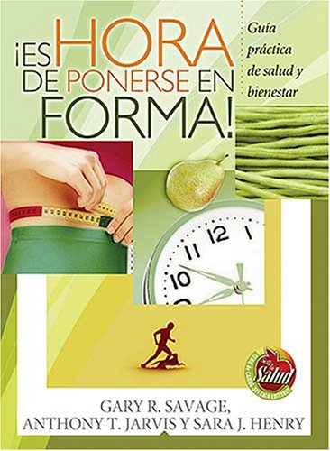 Es hora de ponerse en forma! (Spanish Edition) - Gary R. Savage, Anthony T. Jarvis
