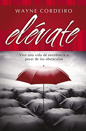 Stock image for El?vate: Vive una vida de excelencia a pesar de los obst?culos (Spanish Edition) for sale by SecondSale