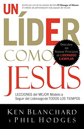 Imagen de archivo de Un Lider Como Jesus / Lead Like Jesus: Lecciones Del Mejor Modelo a Seguir Del Liderazgo De Todos Los Tiempos / Lessons from the Greatest Leadership Role Model of All Time (Spanish Edition) a la venta por Half Price Books Inc.