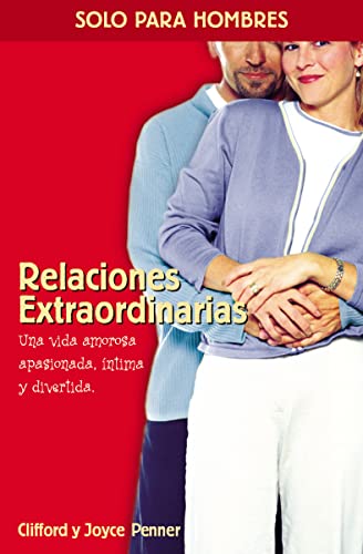 9780881139983: Relaciones extraordinarias: Una vida amorosa apasionada, ntima y divertida (Solo Para Hombres) (Spanish Edition)
