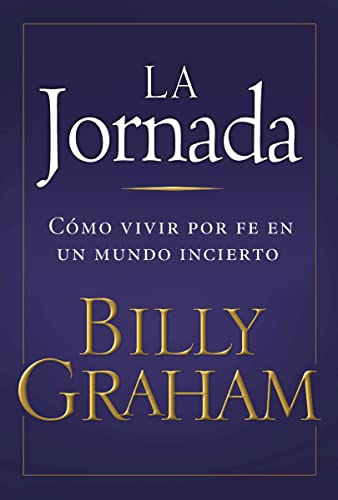 Stock image for La Jornada: Como Vivir por Fe en un Mundo Incierto (Spanish Edition) for sale by Gulf Coast Books