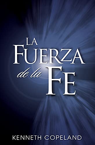 Imagen de archivo de La Fuerza de La Fe: The Force of Faith (Spanish) a la venta por Russell Books