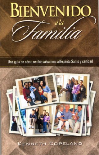Bienvenido a LA Familia/Welcome to the Family (9780881143041) by Kenneth Copeland