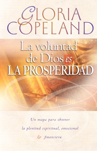 Imagen de archivo de La Voluntad de Dios Es La Prosperidad: Gods Will Is Prosperity (Spanish Edition) a la venta por New Legacy Books