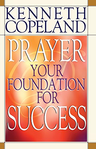 Imagen de archivo de Prayer: Your Foundation for Success a la venta por SecondSale