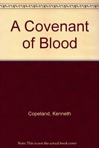 A Covenant of Blood (9780881147971) by Copeland, Kenneth