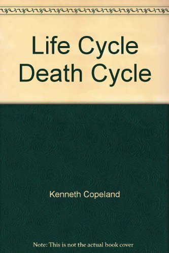 9780881148473: Life Cycle Death Cycle by Kenneth Copeland