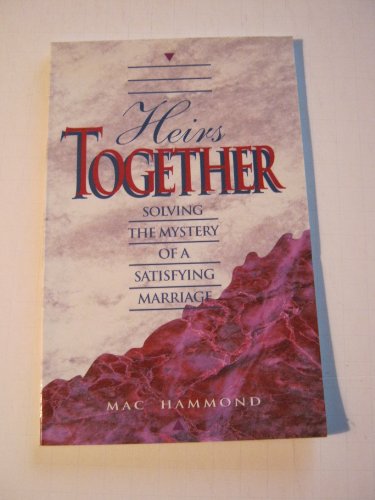 9780881149067: Heirs Together Solving the Mystery of a Satisfying Marriage