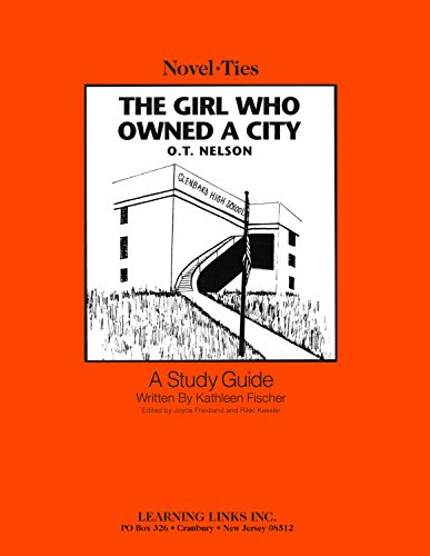 Girl Who Owned a City: Novel-Ties Study Guide (9780881220032) by O.T. Nelson