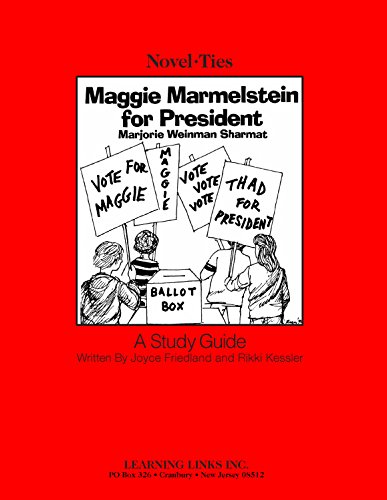 Maggie Marmelstein for President: Novel-Ties Study Guide (9780881220063) by Marjorie Weinman Sharmat