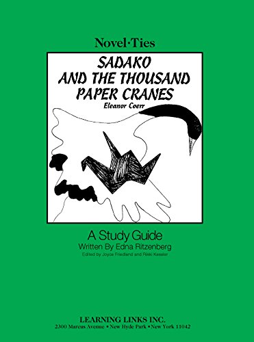 Imagen de archivo de Sadako and the Thousand Paper Cranes: Novel-Ties Study Guide a la venta por SecondSale