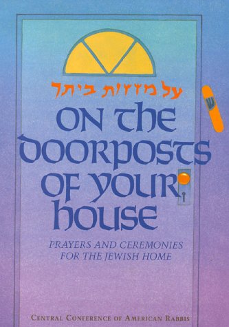 Stock image for On the Doorposts of Your House: Al Mezuzot Beitecha Prayers and Ceremonies for the Jewish Home (English and Hebrew Edition) for sale by Gulf Coast Books