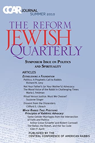 Stock image for CCAR Journal: The Reform Jewish Quarterly Summer 2010, Symposium Issue on Politics and Spirituality for sale by Midtown Scholar Bookstore